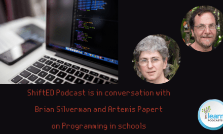 ShiftED Podcast with Brian Silverman and Artemis Papert on Programming in schools