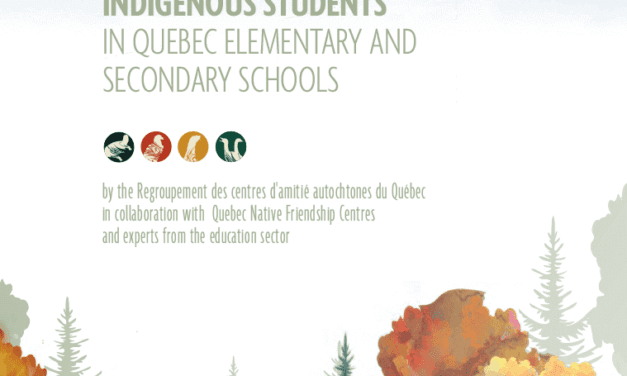 Welcoming and Including Indigenous Students in Quebec Elementary and Secondary Schools: An Interview with Le Regroupement des centres d’amitié autochtones du Québec (RCAAQ)