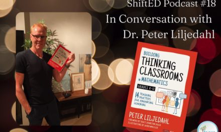 ShiftED Podcast #18: In Conversation with Dr. Peter Liljedhal