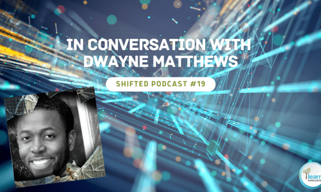 ShiftED Podcast #19 – In Conversation with Dwayne Matthews