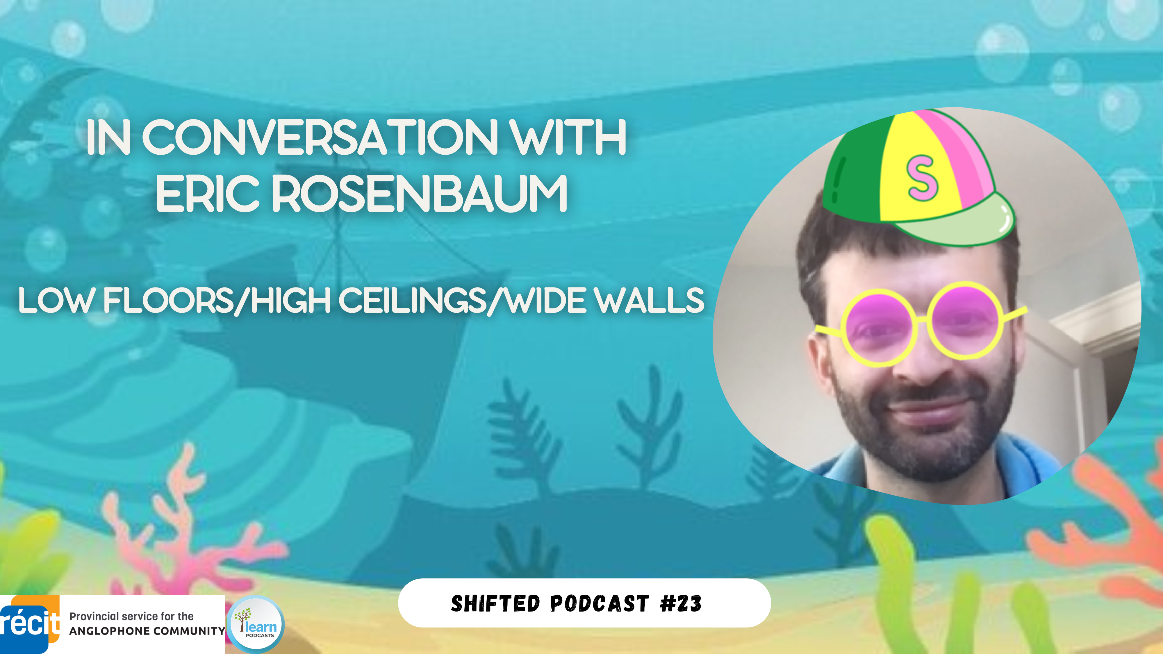 ShiftED Ep.23 In Conversation with Eric Rosenbaum: Low Floors, High Ceilings and Wide Walls