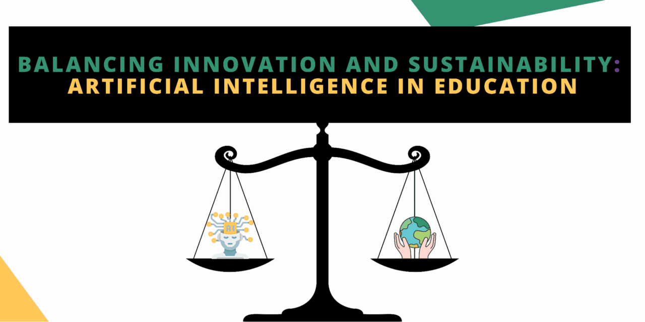 Balancing Innovation and Sustainability: AI in Education